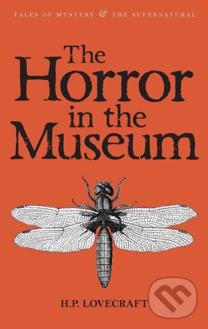 Kniha: The Horror in the Museum (H.P. Lovecraft). Wordsworth, 2010 Kniha: The Horror in the Museum (H.P. Lovecraft). Wordsworth, 2010