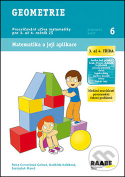 Kniha: Geometrie 3. a 4. třída Pracovní sešit 6 (Naděžda Kalábová, Petra Cemerková Golová a Svatopluk Mareš). Raabe CZ, 2014 Kniha: Geometrie 3. a 4. třída Pracovní sešit 6 (Naděžda Kalábová, Petra Cemerková Golová a Svatopluk Mareš). Raabe CZ, 2014