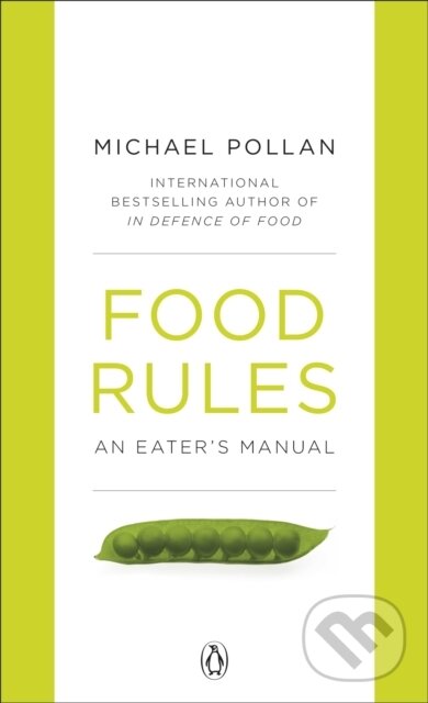 Kniha: Food Rules (Michael Pollan). Penguin Books, 2010 Kniha: Food Rules (Michael Pollan). Penguin Books, 2010