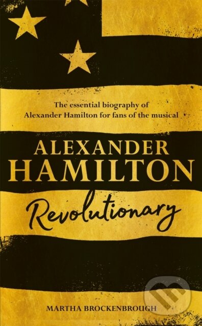 Kniha: Alexander Hamilton (Martha Brockenbrough). Pan Macmillan, 2017 Kniha: Alexander Hamilton (Martha Brockenbrough). Pan Macmillan, 2017