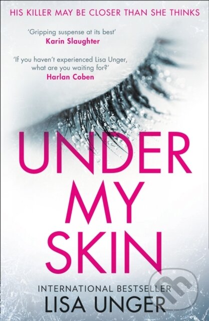 Kniha: Under My Skin (Lisa Unger). HQ, 2018 Kniha: Under My Skin (Lisa Unger). HQ, 2018
