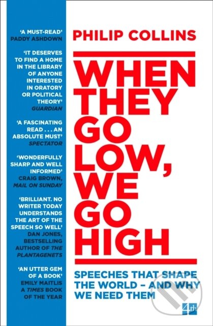 Kniha: When They Go Low, We Go High (Philip Collins). Fourth Estate, 2018 Kniha: When They Go Low, We Go High (Philip Collins). Fourth Estate, 2018