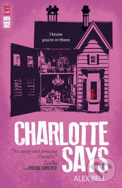 Kniha: Charlotte Says (Alex Bell). , 2017 Kniha: Charlotte Says (Alex Bell). , 2017