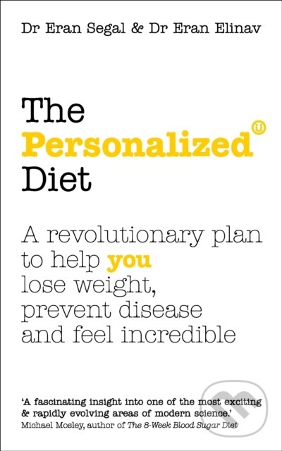 Kniha: The Personalized Diet (Dr Eran Elinav a Dr Eran Segal). Vermilion, 2017 Kniha: The Personalized Diet (Dr Eran Elinav a Dr Eran Segal). Vermilion, 2017