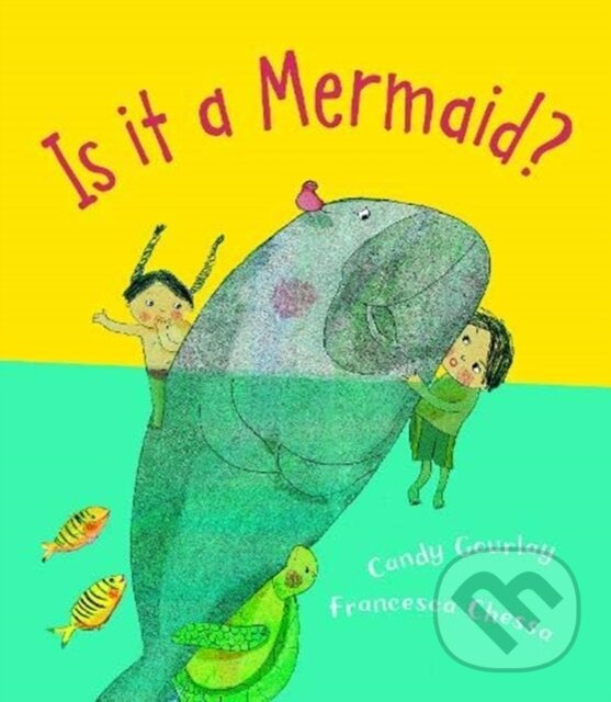 Kniha: Is it a Mermaid? (Candy Gourlay). Otter-Barry Books, 2019 Kniha: Is it a Mermaid? (Candy Gourlay). Otter-Barry Books, 2019