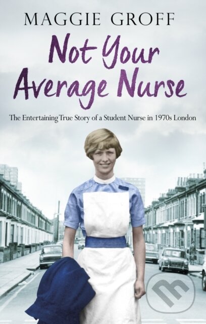 Kniha: Not your Average Nurse (Maggie Groff). Corgi Books, 2017 Kniha: Not your Average Nurse (Maggie Groff). Corgi Books, 2017