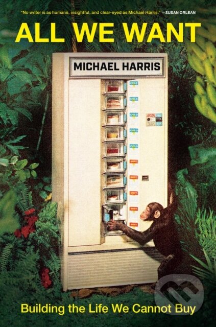 Kniha: All We Want (Michael Harris). , 1900 Kniha: All We Want (Michael Harris). , 1900