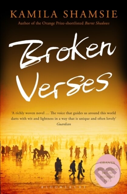 Kniha: Broken Verses (Kamila Shamsie). Bloomsbury, 2017 Kniha: Broken Verses (Kamila Shamsie). Bloomsbury, 2017