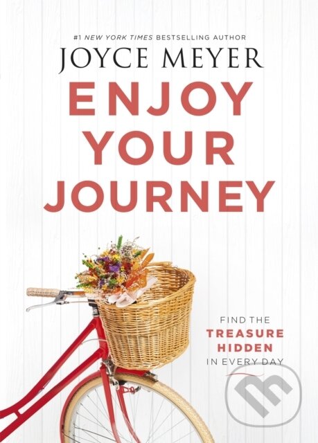 Kniha: Enjoy Your Journey (Joyce Meyer). Hodder Faith, 2017 Kniha: Enjoy Your Journey (Joyce Meyer). Hodder Faith, 2017