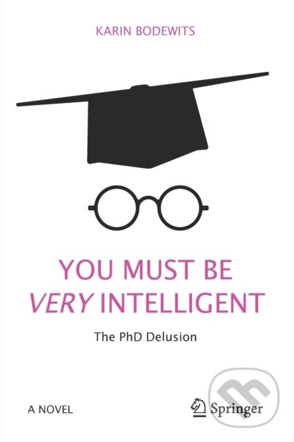 Kniha: You Must Be Very Intelligent (Karin Bodewits). Springer International Publishing, 2017 Kniha: You Must Be Very Intelligent (Karin Bodewits). Springer International Publishing, 2017
