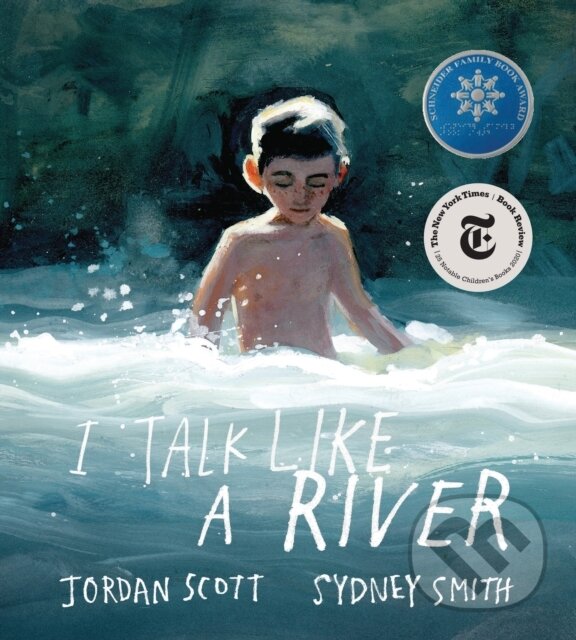 Kniha: I Talk Like a River (Jordan Scott a Sydney Smith). , 2021 Kniha: I Talk Like a River (Jordan Scott a Sydney Smith). , 2021