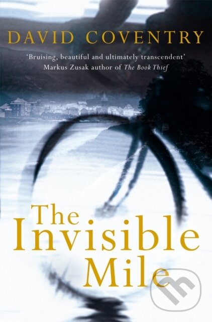 Kniha: The Invisible Mile (David Coventry). Picador, 2017 Kniha: The Invisible Mile (David Coventry). Picador, 2017