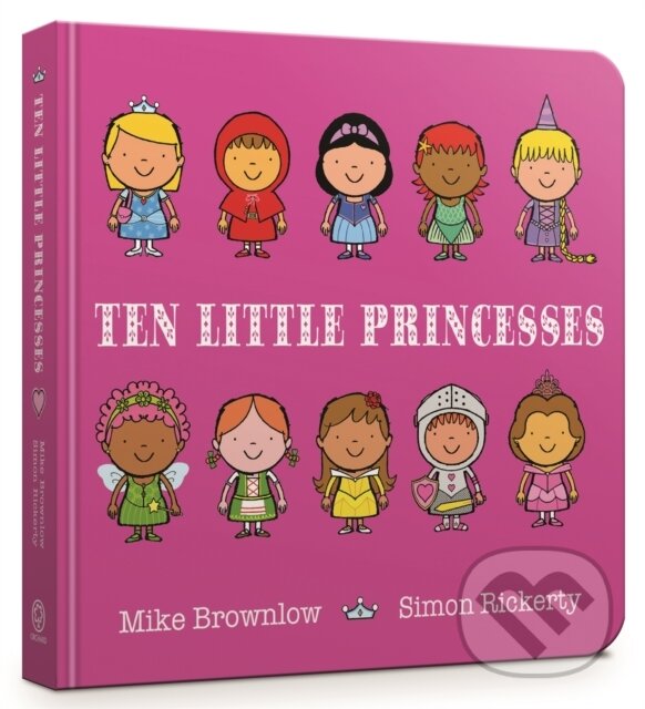 Kniha: Ten Little Princesses (Mike Brownlow). Orchard, 2018 Kniha: Ten Little Princesses (Mike Brownlow). Orchard, 2018