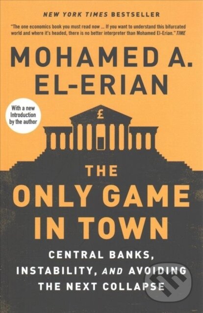 Kniha: The Only Game in Town (Mohamed A. El-Erian). Yale University Press, 2017 Kniha: The Only Game in Town (Mohamed A. El-Erian). Yale University Press, 2017
