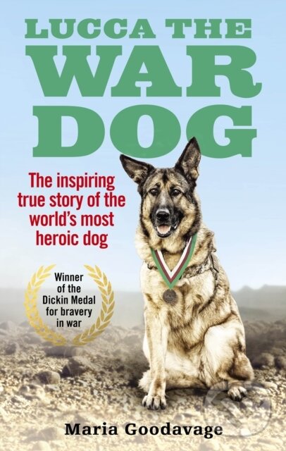Kniha: Lucca the War Dog (Maria Goodavage). Ebury Publishing, 2017 Kniha: Lucca the War Dog (Maria Goodavage). Ebury Publishing, 2017