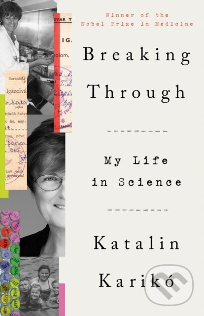 Kniha: Breaking Through (Katalin Kariko). , 1900 Kniha: Breaking Through (Katalin Kariko). , 1900