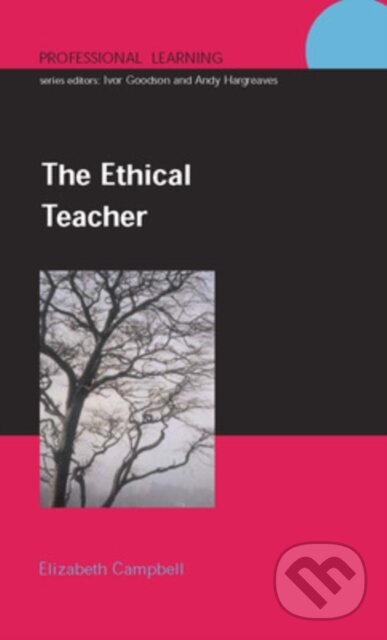 Kniha: The Ethical Teacher (Elizabeth Campbell). Open University, 2003 Kniha: The Ethical Teacher (Elizabeth Campbell). Open University, 2003