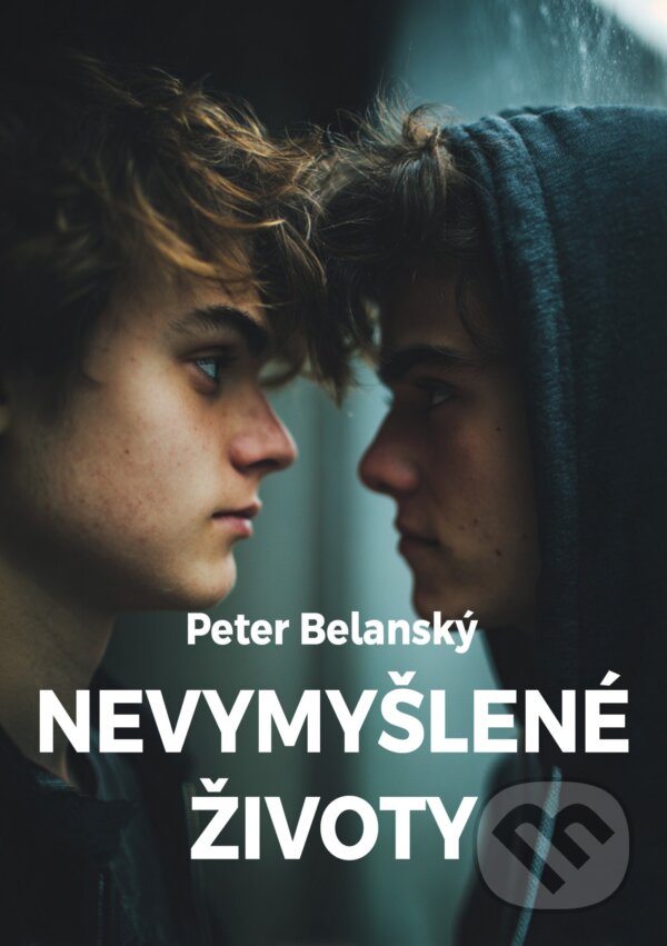 E-kniha: Nevymyšlené životy (Peter Belanský). E-knihy jedou, 2026 E-kniha: Nevymyšlené životy (Peter Belanský). E-knihy jedou, 2026