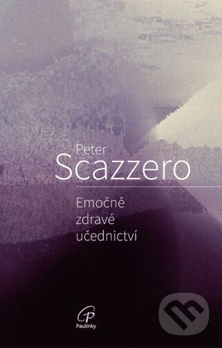 Kniha: Emočně zdravé učednictví (Peter Scazzero). Paulínky, 2026 Kniha: Emočně zdravé učednictví (Peter Scazzero). Paulínky, 2026