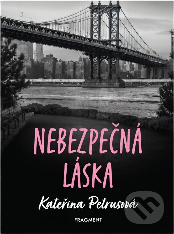 Kniha: Nebezpečná láska (Kateřina Petrusová). Fragment, 2022 Kniha: Nebezpečná láska (Kateřina Petrusová). Fragment, 2022