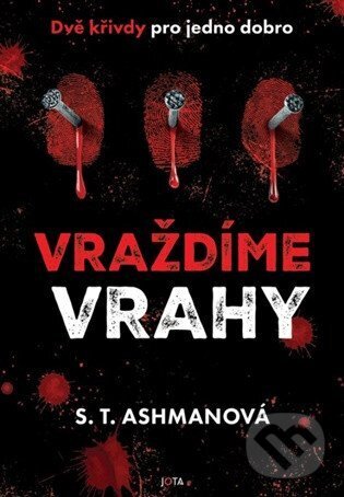 Kniha: Vraždíme vrahy 2 (S.T. Ashman). Jota, 2026 Kniha: Vraždíme vrahy 2 (S.T. Ashman). Jota, 2026