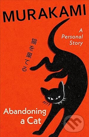 Kniha: Abandoning a Cat (Haruki Murakami). Harvill Secker, 2026 Kniha: Abandoning a Cat (Haruki Murakami). Harvill Secker, 2026