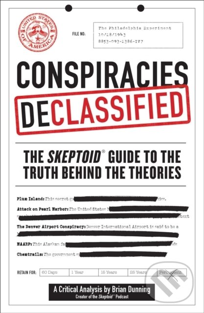 Kniha: Conspiracies Declassified (Brian Dunning). Adams Media, 2018 Kniha: Conspiracies Declassified (Brian Dunning). Adams Media, 2018