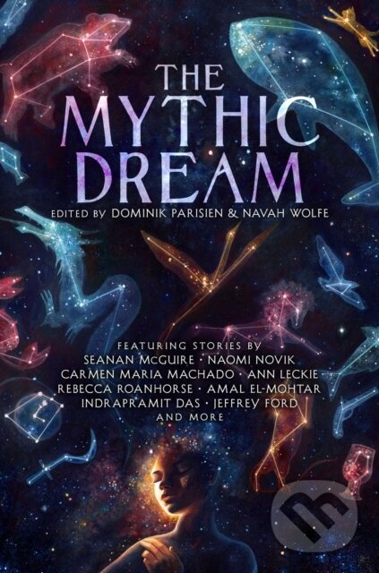 Kniha: The Mythic Dream (Amal El-Mohtar, Navah Wolfe, Dominik Parisien, Sarah Gailey, Leah Cypess, Kat Howard, John Chu, Jeffrey Ford, Indrapramit Das a Carlos Hernandez). SAGA, 2019 Kniha: The Mythic Dream (Amal El-Mohtar, Navah Wolfe, Dominik Parisien, Sarah Gailey, Leah Cypess, Kat Howard, John Chu, Jeffrey Ford, Indrapramit Das a Carlos Hernandez). SAGA, 2019