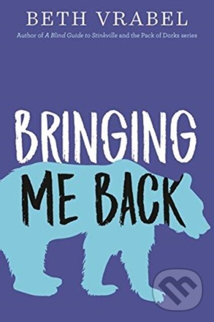 Kniha: Bringing Me Back (Beth Vrabel). Sky Pony, 2018 Kniha: Bringing Me Back (Beth Vrabel). Sky Pony, 2018