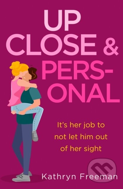 Kniha: Up Close and Personal (Kathryn Freeman). One More Chapter, 2020 Kniha: Up Close and Personal (Kathryn Freeman). One More Chapter, 2020