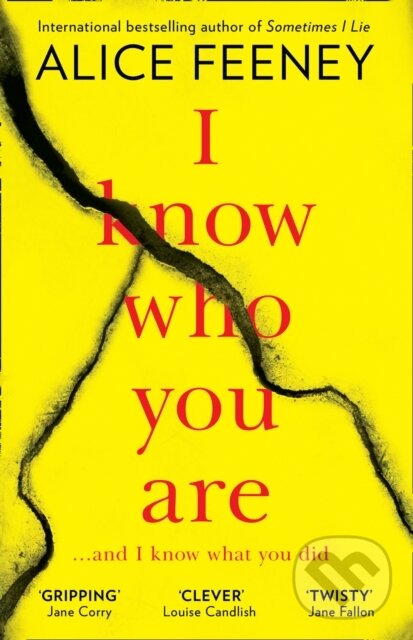 Kniha: I Know Who You Are (Alice Feeney). HQ, 2019 Kniha: I Know Who You Are (Alice Feeney). HQ, 2019