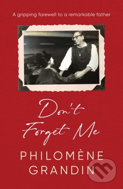 Kniha: Don't Forget Me (Philomene Grandin). Scribner, 2022 Kniha: Don't Forget Me (Philomene Grandin). Scribner, 2022