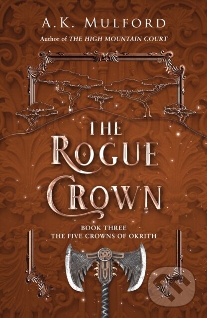 Kniha: The Rogue Crown (A K Mulford). HarperCollins, 2023 Kniha: The Rogue Crown (A K Mulford). HarperCollins, 2023