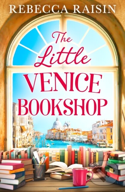 Kniha: The Little Venice Bookshop (Rebecca Raisin). HQ, 2023 Kniha: The Little Venice Bookshop (Rebecca Raisin). HQ, 2023