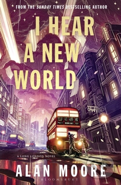 Kniha: I Hear A New World (Alan Moore). Bloomsbury, 2026 Kniha: I Hear A New World (Alan Moore). Bloomsbury, 2026