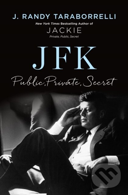 Kniha: JFK (J. Randy Taraborrelli). Canelo, 2026 Kniha: JFK (J. Randy Taraborrelli). Canelo, 2026