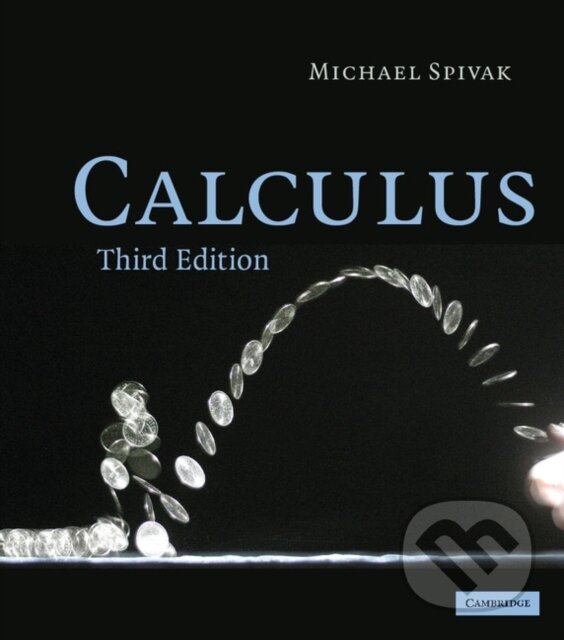 Kniha: Calculus (Michael Spivak). Cambridge University Press, 2006 Kniha: Calculus (Michael Spivak). Cambridge University Press, 2006