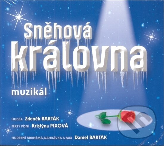Hudební CD: Sněhová královna (Popron music). Popron music, 2010 Hudební CD: Sněhová královna (Popron music). Popron music, 2010