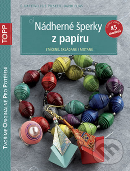 Kniha: Nádherné šperky z papíru (Bookmedia). Bookmedia, 2014 Kniha: Nádherné šperky z papíru (Bookmedia). Bookmedia, 2014