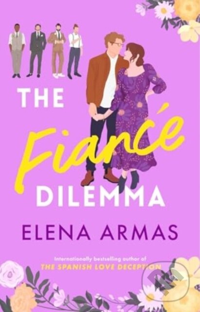 Kniha: Fiance Dilemma Pa (Elena Armas). Simon & Schuster UK, 2024 Kniha: Fiance Dilemma Pa (Elena Armas). Simon & Schuster UK, 2024