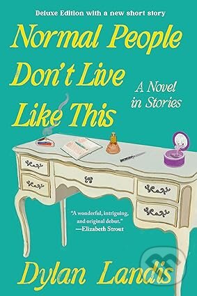 Kniha: Normal People Don't Live Like This (Dylan Landis). Soho Press, 2026 Kniha: Normal People Don't Live Like This (Dylan Landis). Soho Press, 2026