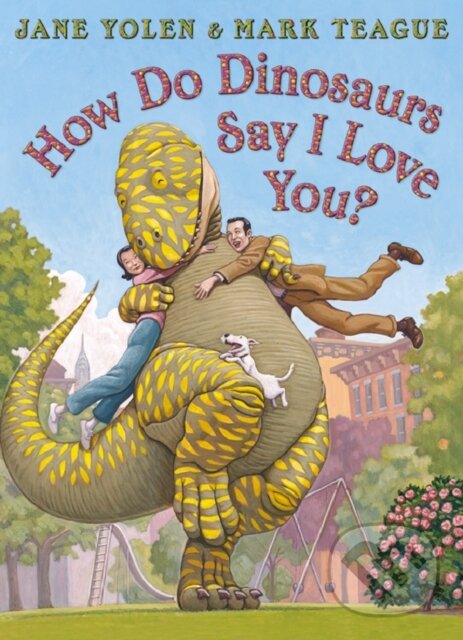 Kniha: How Do Dinosaurs Say I (Jane Yolen). HarperCollins, 2023 Kniha: How Do Dinosaurs Say I (Jane Yolen). HarperCollins, 2023