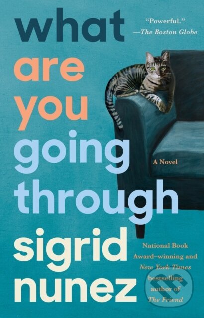 Kniha: What Are You Going Through (Sigrid Nunez). Riverhead, 2021 Kniha: What Are You Going Through (Sigrid Nunez). Riverhead, 2021