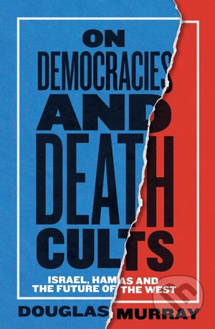 Kniha: On Democracies and Death Cults (Douglas Murray). HarperCollins, 2026 Kniha: On Democracies and Death Cults (Douglas Murray). HarperCollins, 2026