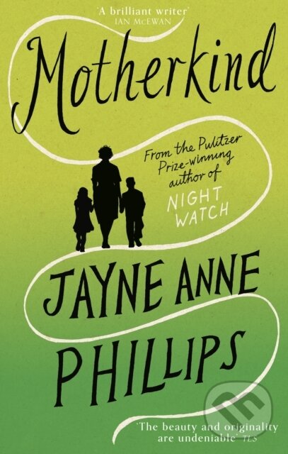 Kniha: MotherKind (Jayne Anne Phillips). Fleet, 2026 Kniha: MotherKind (Jayne Anne Phillips). Fleet, 2026
