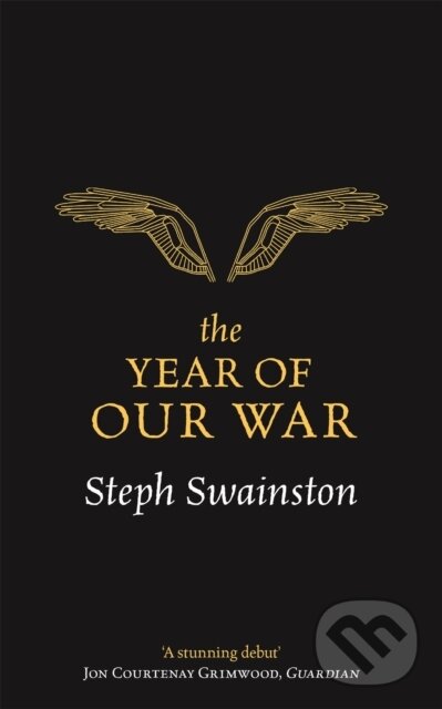 Kniha: The Year of Our War (Steph Swainston). Gollancz, 2017 Kniha: The Year of Our War (Steph Swainston). Gollancz, 2017