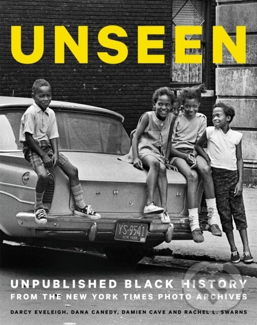 Kniha: Unseen (Damien Cave, Rachel L. Swarns, Darcy Eveleigh a Dana Canedy). Black Dog, 2017 Kniha: Unseen (Damien Cave, Rachel L. Swarns, Darcy Eveleigh a Dana Canedy). Black Dog, 2017