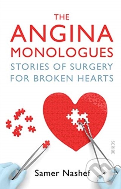 Kniha: The Angina Monologues (Samer Nashef). Scribe Publications, 2019 Kniha: The Angina Monologues (Samer Nashef). Scribe Publications, 2019