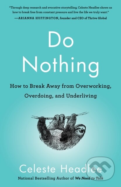 Kniha: Do Nothing (Celeste Headlee). Harmony, 2021 Kniha: Do Nothing (Celeste Headlee). Harmony, 2021