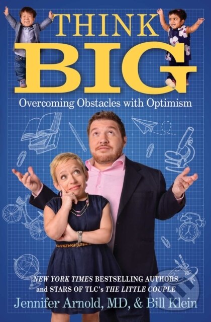 Kniha: Think Big (Bill Klein, Jennifer a MD Arnold). , 2017 Kniha: Think Big (Bill Klein, Jennifer a MD Arnold). , 2017